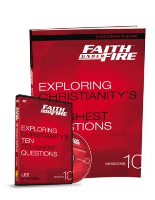 Faith Under Fire Participant's Guide with DVD: Exploring Christianity's Ten Toughest Questions
