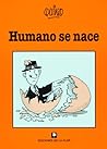 Humano se nace by Quino