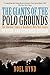 The Giants of The Polo Grounds: The Glorious Times of Baseball's New York Giants