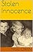 STOLEN INNOCENCE: MEMOIRS O...