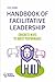 HANDBOOK OF FACILITATIVE LEADERSHIP by Pepe Nummi