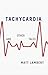 Tachycardia and Other Tales by Matt Lambert