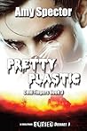 Pretty Plastic by Amy Spector Pretty Plastic by Amy Spector