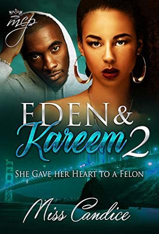 Eden & Kareem 2: She Gave Her Heart to a Felon (Kindle Edition)