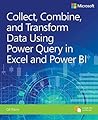 Collect, Combine, and Transform Data Using Power Query in Excel and Power BI