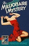 The Millionaire Mystery by Fergus Hume