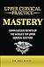 Upper Cervical Practice Mastery: Learn Success Secrets of the World's Top Upper Cervical Doctors