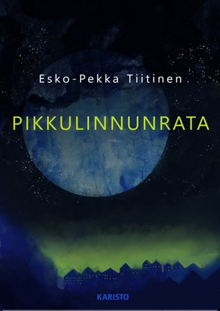 Pikkulinnunrata (Hardcover)