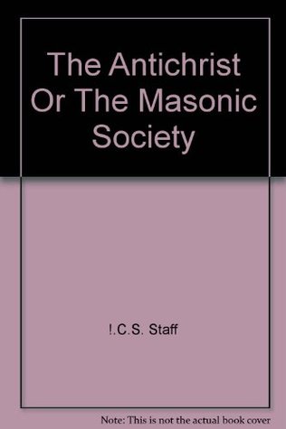 The Antichrist Or The Masonic Society