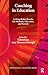 Coaching in Education: Getting Better Results for Students, Educators, and Parents (The Professional Coaching Series)
