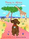 Pansy in Africa: The Mystery of the Missing Lion Cub (Pansy the Poodle Mystery Series)