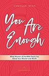 Book cover for You Are Enough: What Women of the Bible Teach You About Your Mission and Worth