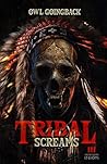 Tribal Screams by Owl Goingback