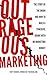 Outrageous Marketing: The S...