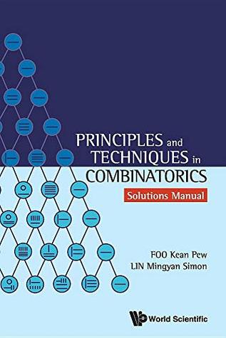 Principles And Techniques In Combinatorics - Solutions Manual (Paperback)