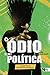 O Ódio como Política: A Rei...