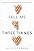 Tell Me Three Things by Julie Buxbaum Tell Me Three Things by Julie Buxbaum