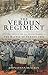 The Verdun Regiment: Into the Furnace: The 151st Infantry Regiment in the Battle of Verdun 1916