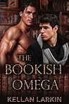 The Bookish Omega by Kellan Larkin The Bookish Omega by Kellan Larkin