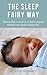 The Sleep Fairy Way by Jessalyn Romney