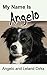 My Name Is Angelo: One Border Collie's Walking Memoir and Photo Album
