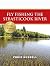 Fly Fishing the Sebasticook River by Chris Russell