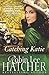 Catching Katie (Beneath Sweet Western Skies)