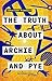 The Truth about Archie and ...