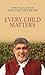 EVERY CHILD MATTERS: The Easy to Use Guide to Disability and Every Child Matters in All Mainstream and Special Schools: Ensuring the Well-being of Every ... Satyarthi (Best Competitive Exam Books)
