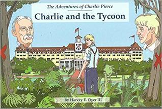 The Adventures of Charlie Pierce (#5):  Charlie and the Tycoon