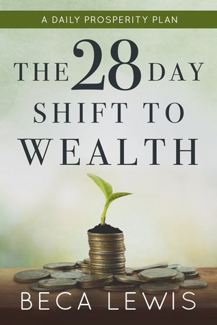 The 28 Day Shift To Wealth: A Daily Prosperity Plan (The Shift Series)