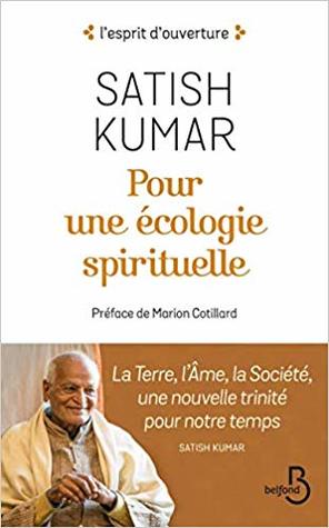 Pour une écologie spirituelle : La Terre, l'Âme, la Société, une nouvelle trinité pour notre temps