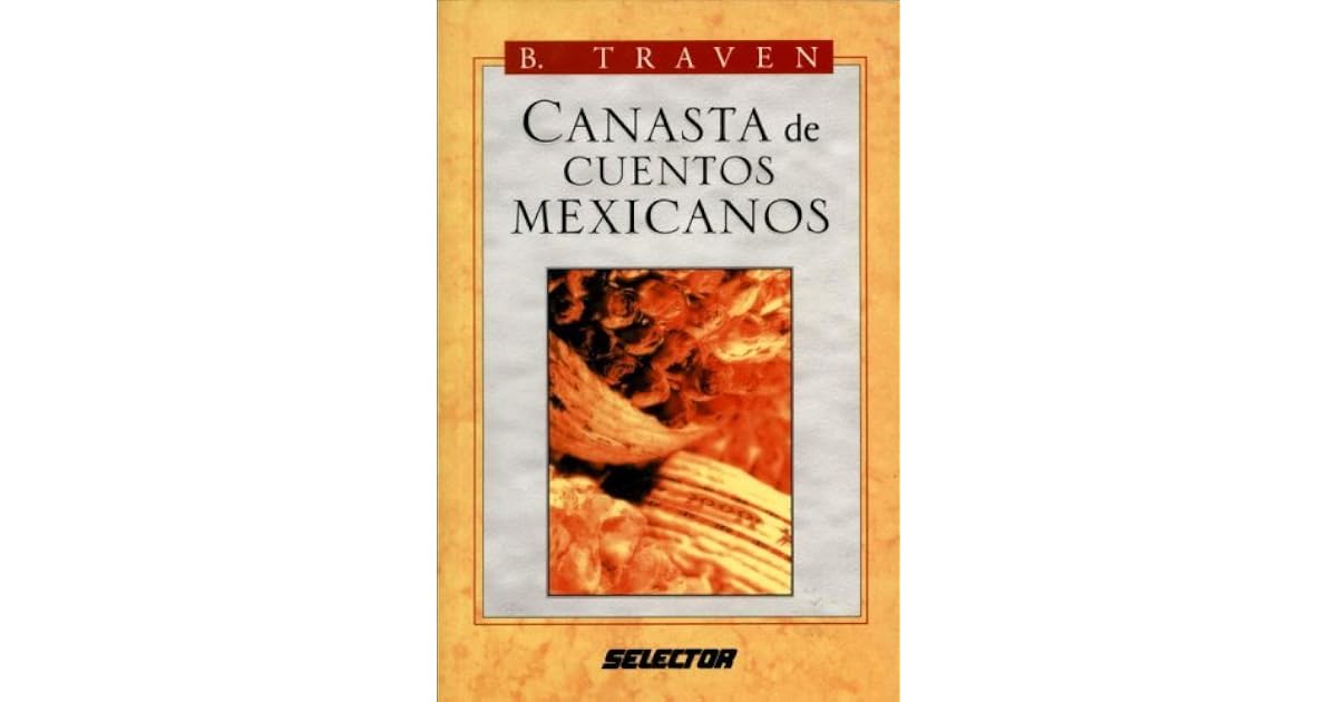 Canasta De Cuentos Mexicanos Autor Bruno Traven