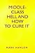 Middle-Class Hell and How t...