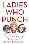 Book cover for Ladies Who Punch: The Explosive Inside Story of "The View"