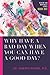 Why Have a Bad Day When You Can Have a Good Day?: Health and Happiness