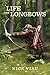 Life and Longbows