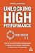 Unlocking High Performance: How to use performance management to engage and empower employees to reach their full potential