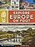 Explore Europe on Foot: Your Complete Guide to Planning a Cultural Hiking Adventure