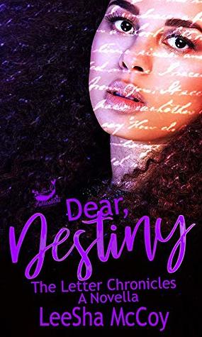 Dear Destiny: The Letter Chronicles (Kindle Edition)