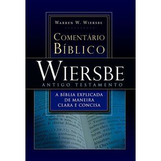 Comentário Bíblico Wiersbe Volume I - Antigo Testamento
