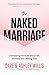 The Naked Marriage by Dave     Willis