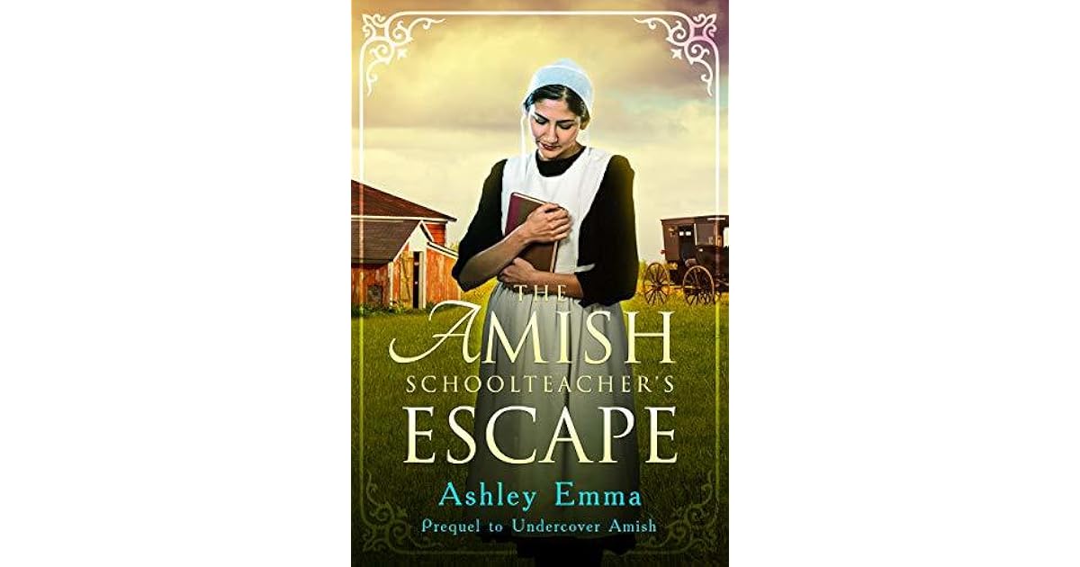 The Amish Schoolteacher's Escape by Ashley Emma