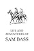 Life and Adventures of Sam ...