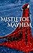 Mistletoe and Mayhem: A Par...