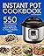 Instant Pot Cookbook: 550 E...