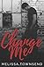 Change Me (The Protector Series)