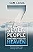 The Seven People Who Help You to Heaven