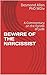 BEWARE OF THE NARCISSIST: A...