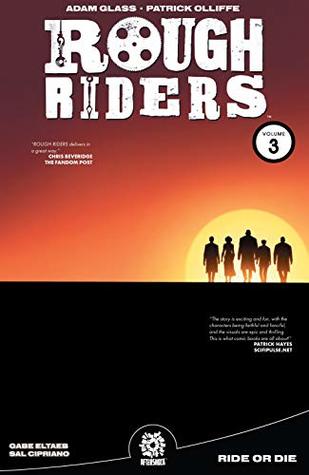 Rough Riders Vol. 3: Ride Or Die (Kindle Edition)